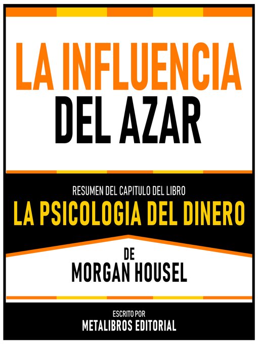 Title details for La Influencia Del Azar--Resumen Del Capitulo Del Libro La Psicologia Del Dinero De Morgan Housel by Metalibros Editorial - Available